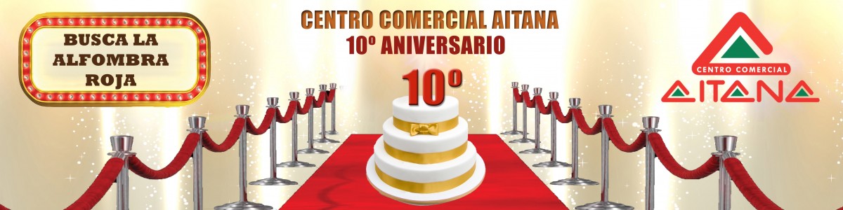 10º ANIVERSARIO CENTRO COMERCIAL AITANA